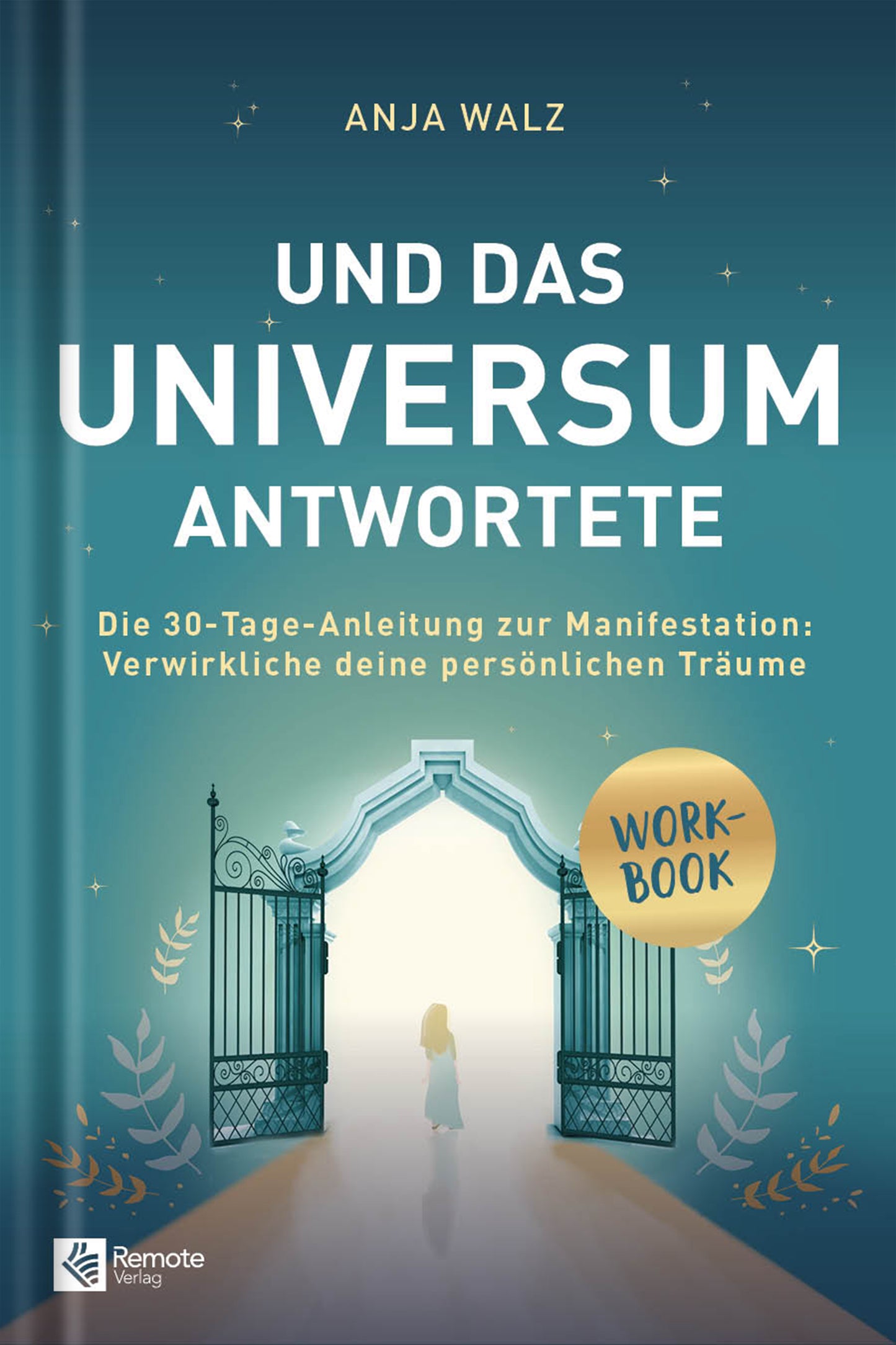 Und das Universum antwortete