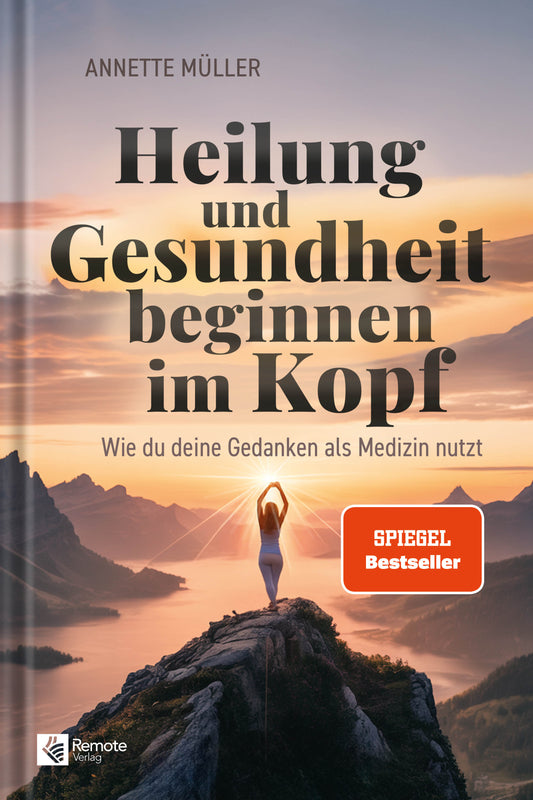 Heilung und Gesundheit beginnen im Kopf