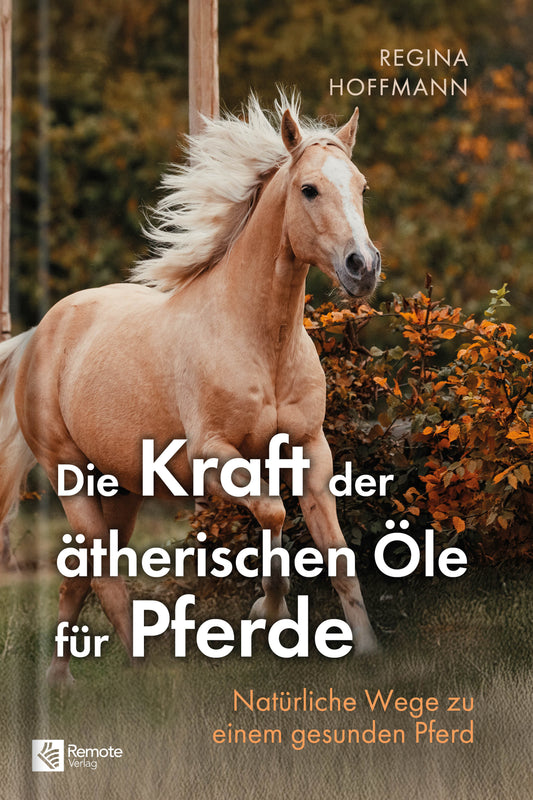Die Kraft der ätherischen Öle für Pferde