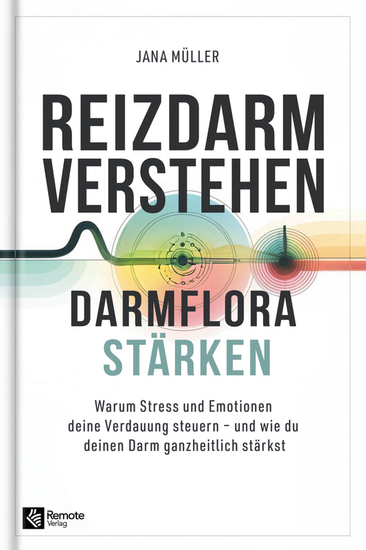 Reizdarm verstehen, Darmflora stärken