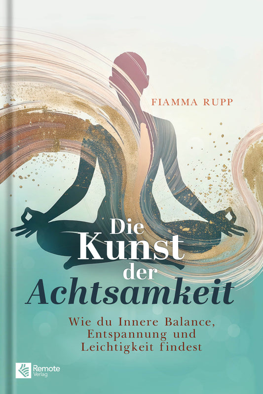 Die Kunst der Achtsamkeit