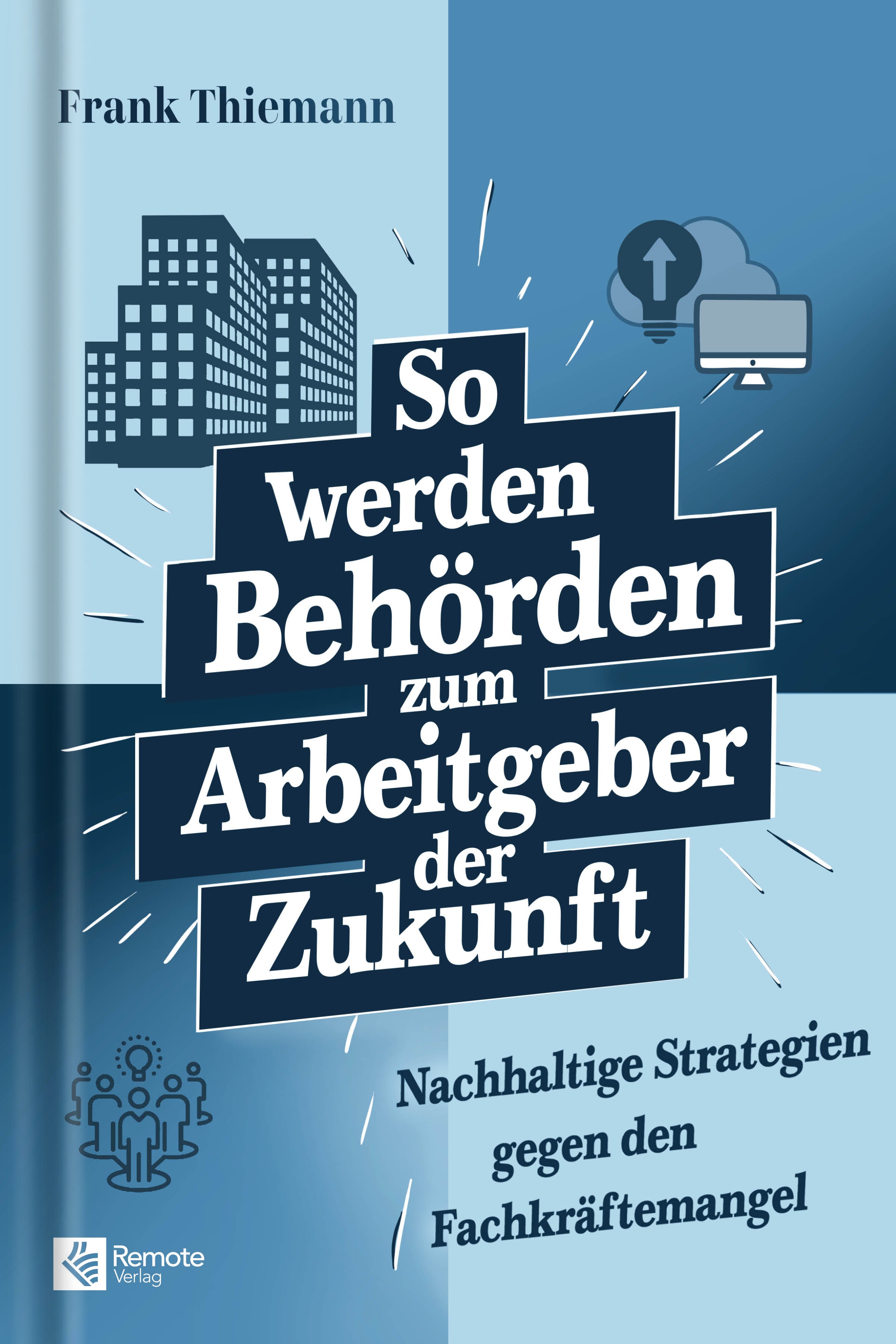 So werden Behörden zum Arbeitgeber der Zukunft
