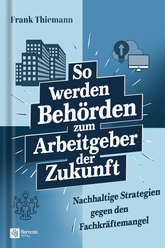 So werden Behörden zum Arbeitgeber der Zukunft