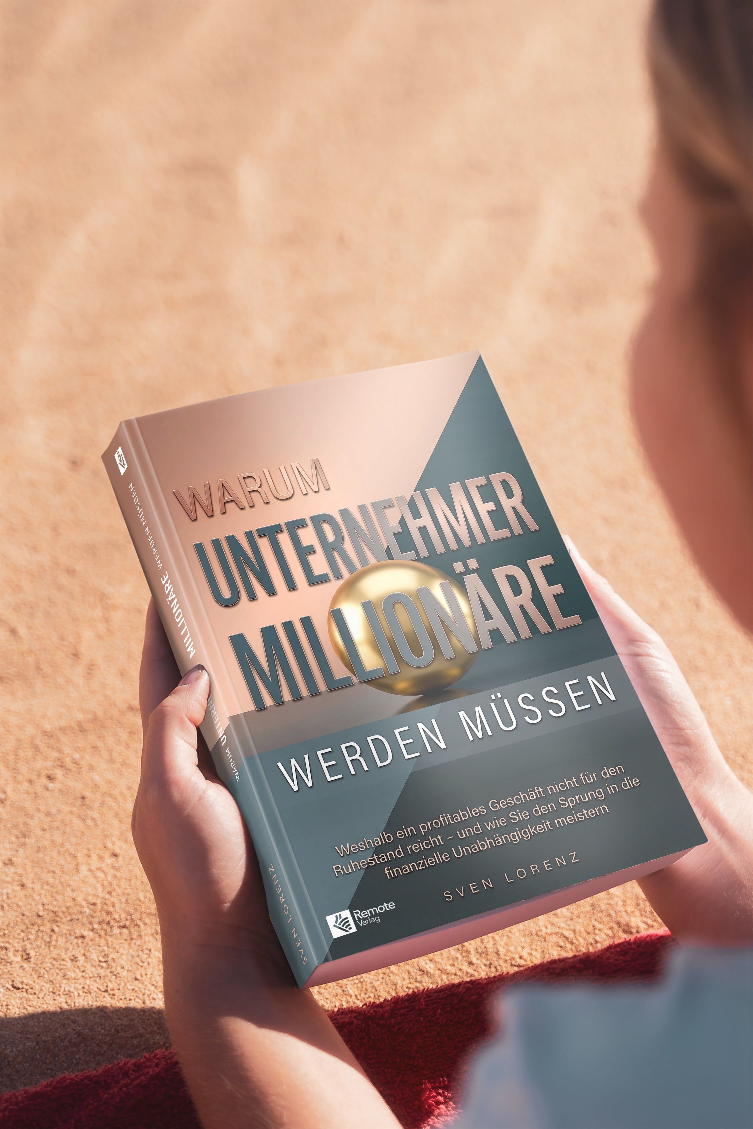 Warum Unternehmer Millionäre werden müssen