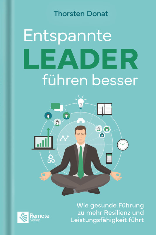 Entspannte Leader führen besser