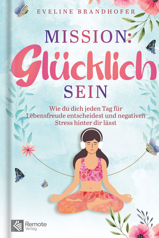 Mission: Glücklich sein